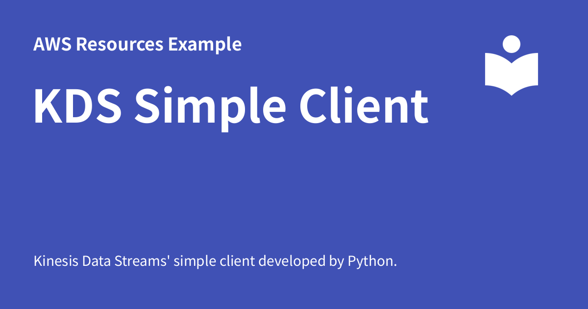 KDS Simple Client - AWS Resources Example