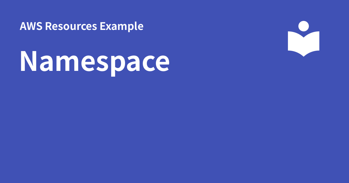 Namespace - AWS Resources Example