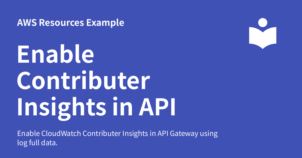 Arai Network Insight Example Enable Contributer Insights in API Gateway - AWS Resources Example